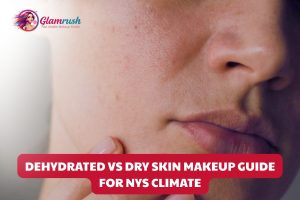 Dehydrated Vs Dry Skin Makeup Guide For NYs Climate