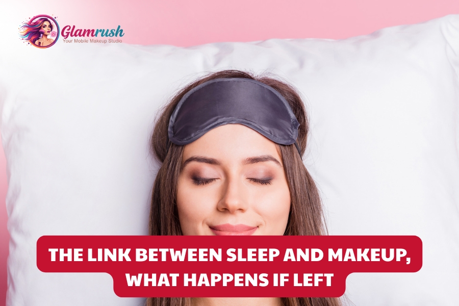 The Link Between Sleep And Makeup